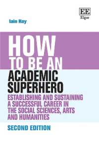 How to be an Academic Superhero : Establishing and Sustaining a Successful Career in the Social Sciences, Arts and Humanities (How to be an Academic Superhero series) （2ND）