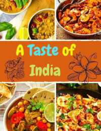A Taste of India : Authentic Recipes from Across the Kitchens of India