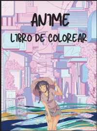 Libro Para Colorear de Anime : Simpáticos personajes de anime para colorear para todas las edades