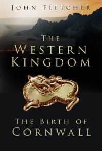 The Western Kingdom : The Birth of Cornwall