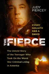 The Fierce : The Untold Story of the Teenager Who Took on the Worst War Criminal Living in America