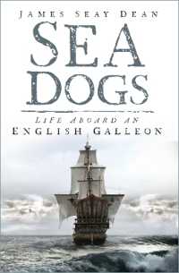 Sea Dogs : Life Aboard an English Galleon