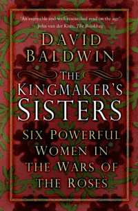 The Kingmaker's Sisters : Six Powerful Women in the Wars of the Roses