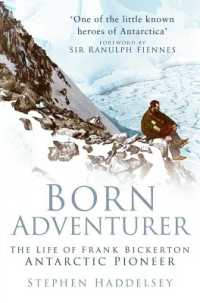 Born Adventurer : The Life of Frank Bickerton Antarctic Pioneer