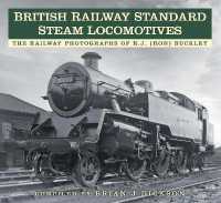 British Railway Standard Steam Locomotives : The Railway Photographs of RJ (Ron) Buckley