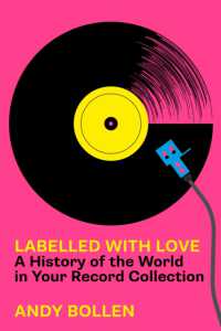 Labelled with Love : A History of the World in Your Record Collection