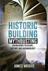 Historic Building Mythbusting : Uncovering Folklore, History and Archaeology