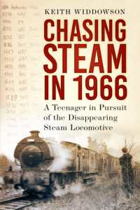 Chasing Steam in 1966 : A Teenager in Pursuit of the Disappearing Steam Locomotive