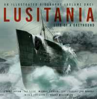 Lusitania: an Illustrated Biography (Volume One) : Life of a Greyhound (Lusitania)