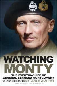 Watching Monty : The Everyday Life of General Bernard Montgomery