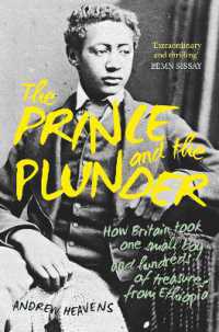 The Prince and the Plunder : How Britain Took One Small Boy and Hundreds of Treasures from Ethiopia