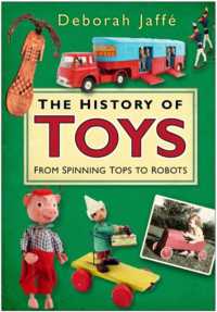 The History of Toys : From Spinning Tops to Robots