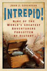 Intrepid! : Nine of the World's Greatest Adventurers Forgotten by History