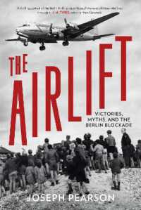 The Airlift : Victories, Myths, and the Berlin Blockade