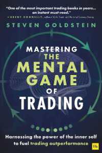 Mastering the Mental Game of Trading : Harnessing the power of the inner self to fuel trading outperformance