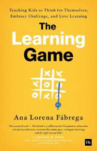 The Learning Game : Teaching Kids to Think for Themselves, Embrace Challenge, and Love Learning