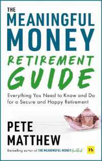 The Meaningful Money Retirement Guide : Everything You Need to Know and Do for a Secure and Happy Retirement