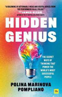 Hidden Genius : The Secret Ways of Thinking That Power the World's Most Successful People