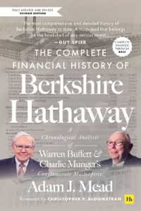 The Complete Financial History of Berkshire Hathaway, Second Edition : A Chronological Analysis of Warren Buffett and Charlie Munger's Conglomerate Masterpiece