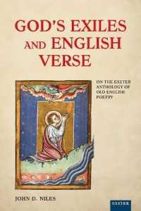 God's Exiles and English Verse : On the Exeter Anthology of Old English Poetry (Exeter Medieval)
