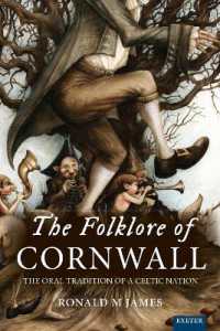 The Folklore of Cornwall : The Oral Tradition of a Celtic Nation (Exeter New Approaches to Legend, Folklore and Popular Belief)
