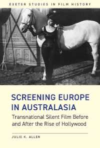 Screening Europe in Australasia : Transnational Silent Film before and after the Rise of Hollywood (Exeter Studies in Film History)
