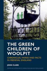 The Green Children of Woolpit : Chronicles, Fairies and Facts in Medieval England (Exeter New Approaches to Legend, Folklore and Popular Belief)