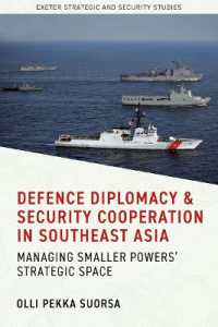 Defence Diplomacy and Security Cooperation in Southeast Asia : Managing Smaller Powers' Strategic Space (Exeter Strategic & Security Studies)