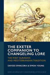 The Exeter Companion to Changeling Lore : The West Eurasian and Mediterranean Tradition (Exeter New Approaches to Legend, Folklore and Popular Belief)