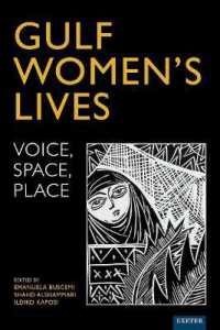 Gulf Women's Lives : Voice, Space, Place (Trajectories of Gender, Cultures and Social Change in the Middle East)