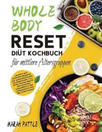 Whole Body Reset Diät Kochbuch für mittlere Altersgruppen : Leckere und Einfache Rezepte zur Ankurbelung des Stoffwechsels, für Einen Flachen Bauch und Optimale Gesundheit in der Lebensmitte und Darüber Hinaus