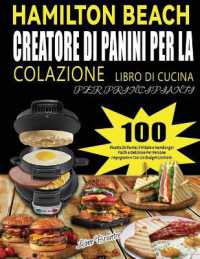 Hamilton Beach Creatore Di Panini Per La Colazione Libro Di Cucina Per Principianti : 100 Ricette Di Panini, Frittate e Hamburger Facili e Deliziose Per Persone Impegnate e Con Un Budget Limitato