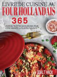 Livre De Cuisine Au Four Hollandais : 365 Jours de Recettes Savoureuses pour Votre Marmite la Plus Polyvalente