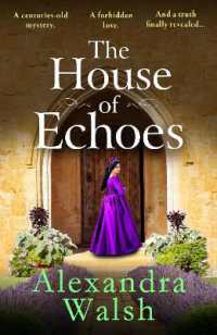 The House of Echoes : A completely bewitching and utterly enchanting historical mystery from Alexandra Walsh