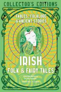 Irish Folk & Fairy Tales : Fables, Folklore & Ancient Stories (Flame Tree Collector's Editions)