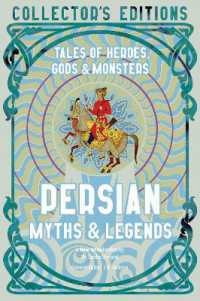 Persian Myths & Legends : Tales of Heroes, Gods & Monsters (Flame Tree Collector's Editions)