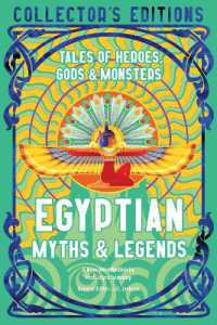 Egyptian Myths & Legends : Tales of Heroes, Gods & Monsters (Flame Tree Collector's Editions)