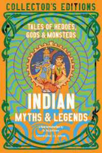 Indian Myths & Legends : Tales of Heroes, Gods & Monsters (Flame Tree Collector's Editions)
