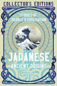 Japanese Ancient Origins : Stories of People & Civilization (Flame Tree Collector's Editions)