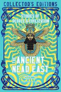 The Ancient Near East (Ancient Origins) : Stories of People & Civilization (Flame Tree Collector's Editions)