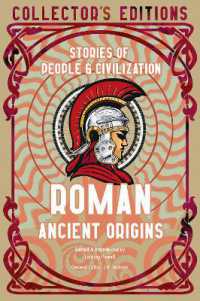 Roman Ancient Origins : Stories of People & Civilization (Flame Tree Collector's Editions)