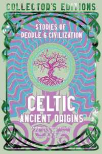 Celtic Ancient Origins : Stories of People & Civilization (Flame Tree Collector's Editions)