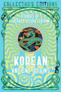 Korean Ancient Origins : Stories of People & Civilization (Flame Tree Collector's Editions)