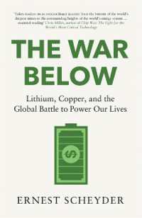 The War Below: AS HEARD ON BBC RADIO 4 'TODAY' : Lithium, copper, and the global battle to power our lives