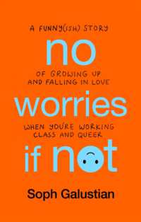 No Worries If Not : A Funny(ish) Story of Growing Up and Falling in Love When You're Working Class and Queer