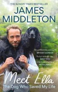 Meet Ella : The Dog Who Saved My Life: The Sunday Times Bestseller
