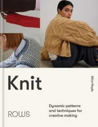 Knit : Dynamic Patterns and Techniques for Creative Making