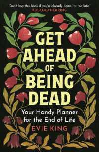 Get Ahead of Being Dead : Your Handy Planner for the End of Life