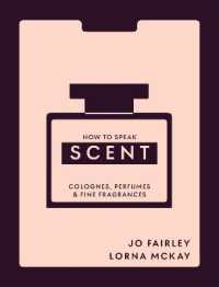 How to Speak Scent : Discover the language of colognes, perfumes and fine fragrances