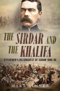 The Sirdar and the Khalifa : Kitchener's Reconquest of Sudan 1896-98 （2ND）